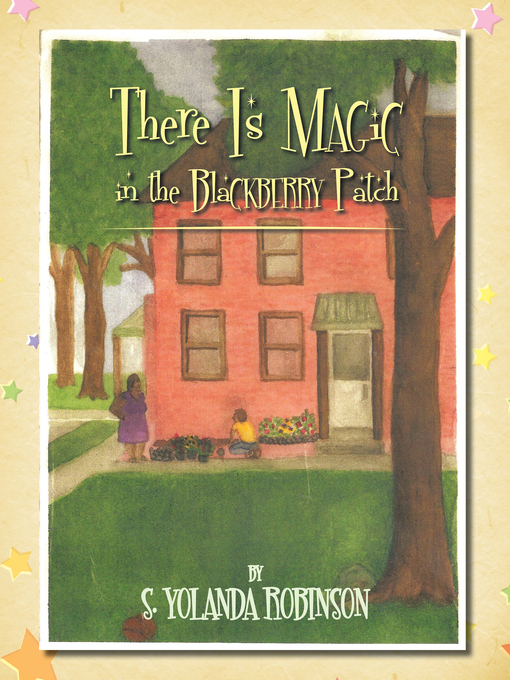 Title details for There Is Magic in the Blackberry Patch by S. Yolanda Robinson - Available